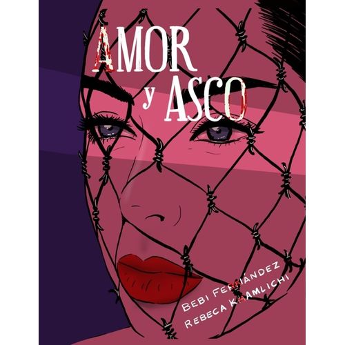AMOR Y ASCO (ILUSTRADO) - BIBI FERNANDEZ - REBECA KHAMLICHI