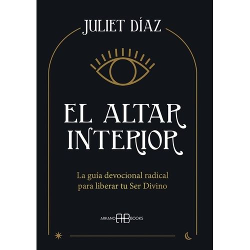 EL ALTAR INTERIOR - JULIET DIAZ