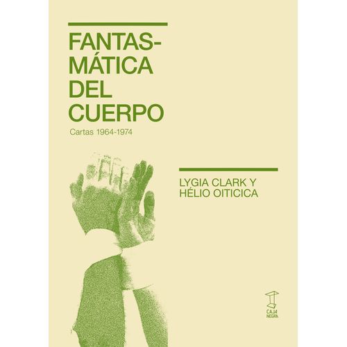 FANTASMATICA DEL CUERPO - CARTAS 1964-1974