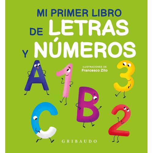MI PRIMER LIBRO DE LETRAS Y NUMEROS - FRANCESCO ZITO