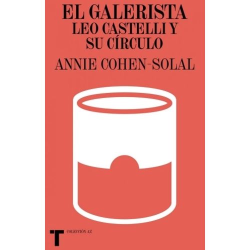 EL GALERISTA LEO CASTELLI Y SU CIRCULO - ANNIE COHEN-SONAN
