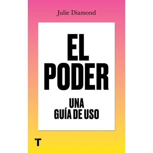 EL PODER - UNA GUIA DE USO - JULIE DIAMOND