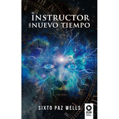 EL INSTRUCTOR DEL NUEVO TIEMPO - SIXTO PAZ WELLS