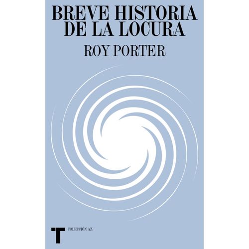 BREVE HISTORIA DE LA LOCURA - ROY PORTER