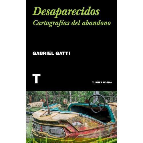 DESAPARECIDOS - CARTOGRAFIAS DEL ABANDONO
