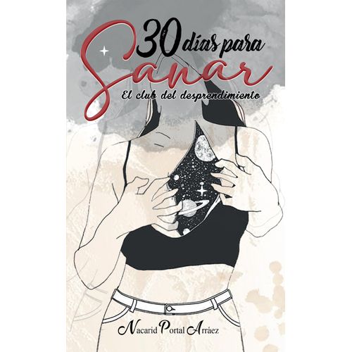 30 DIAS PARA SANAR. EL CLUB DEL DESPRENDIMIENTO - NACARID PO
