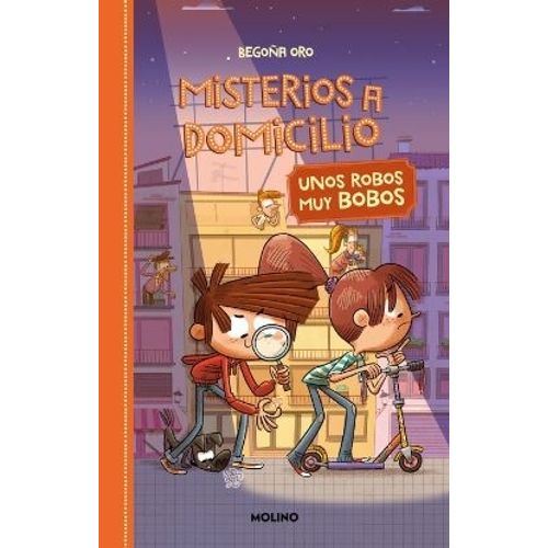 UNOS ROBOS MUY BOBOS - MISTERIOS A DOMICILIO 6 - BEGOÑA ORO