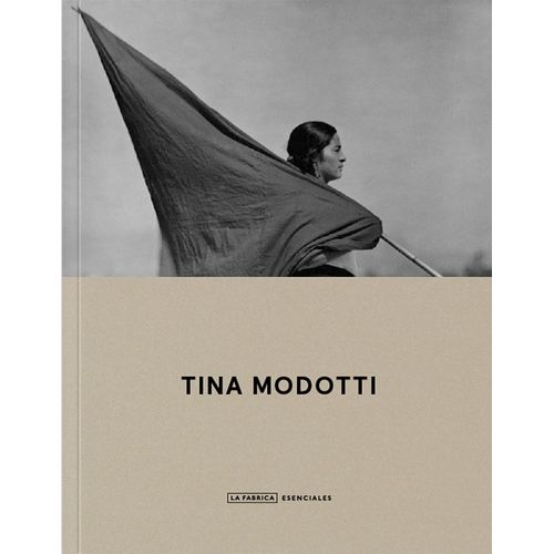 TINA MODOTTI - ESENCIALES