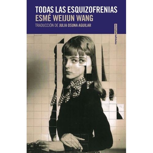TODAS LAS ESQUIZOFRENIAS - ESME WEIJUN WANG