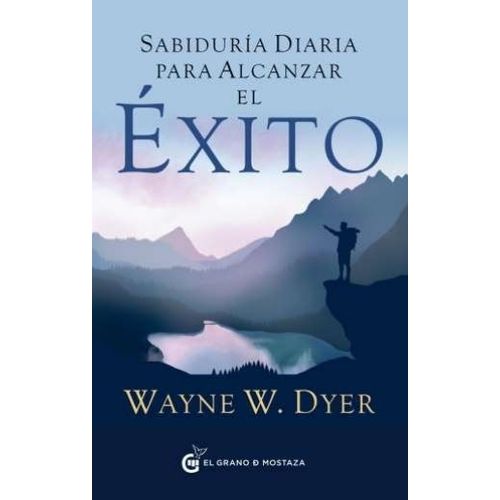 SABIDURIA DIARIA PARA ALCANZAR EL EXITO - WAYNE W. DYER