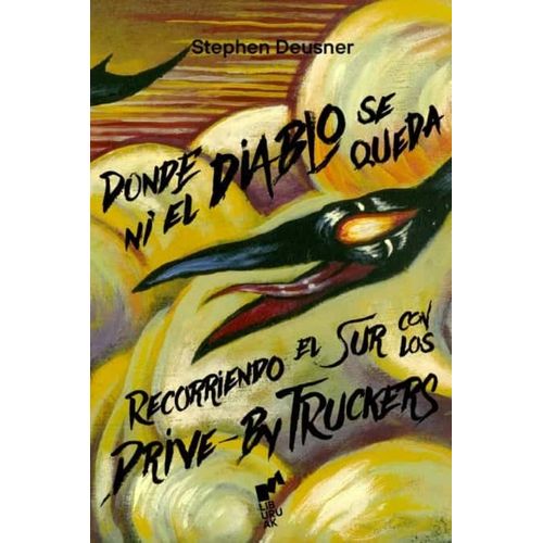 DONDE NI EL DIABLO SE QUEDA - STEPHEN DEUSNER