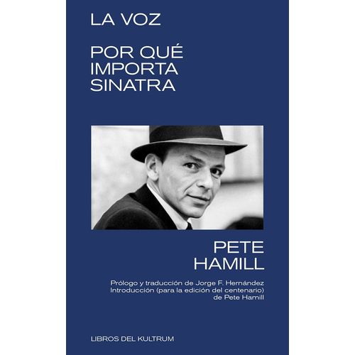 LA VOZ - POR QUE IMPORTA SINATRA - PETE HAMILL