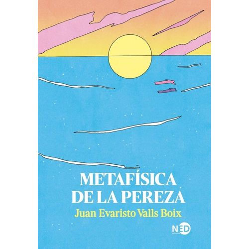 METAFISICA DE LA PEREZA - JUAN EVARISTO VALLS BOIX