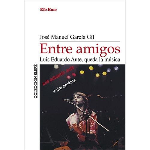 ENTRE AMIGOS - LUIS EDUARDO AUTE, QUEDA LA MUSICA - GARCIA G