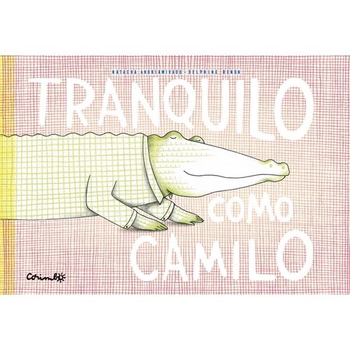 TRANQUILO COMO CAMILO - ANDRIAMIRADO NATACHA - DELPHINE RENO