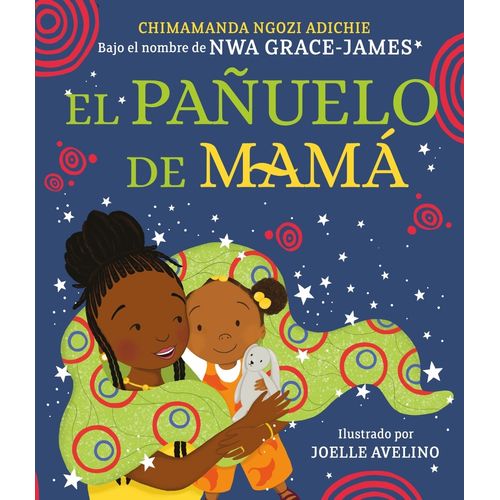 EL PAÑUELO DE MAMA - CHIMAMANDA NGOZI ADICHIE