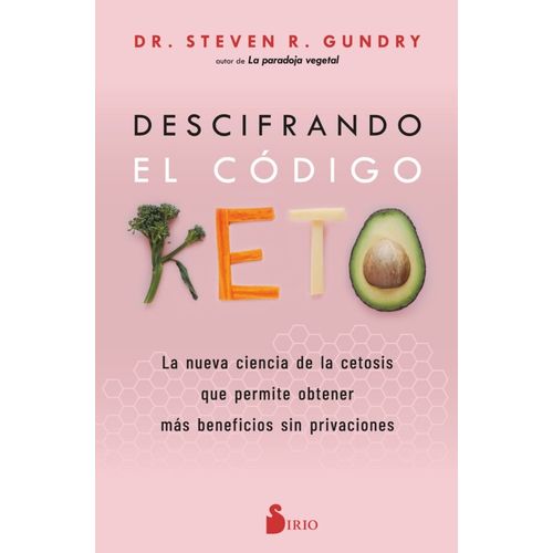 DESCIFRANDO EL CODIGO KETO - STEVEN R. GUNDRY
