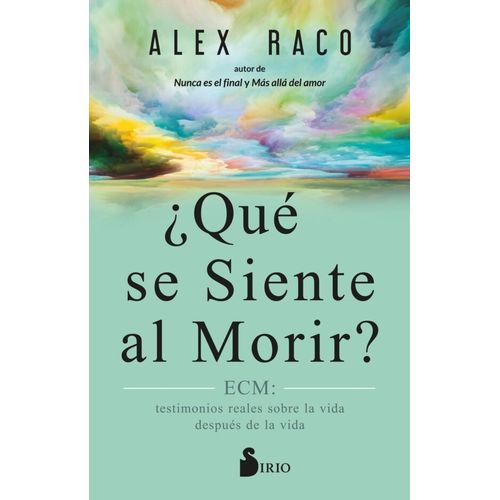 QUE SE SIENTE AL MORIR? - ALEX RACO