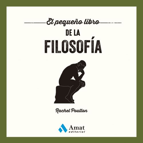 EL PEQUEÑO LIBRO DE LA FILOSOFIA - RACHEL POULTON