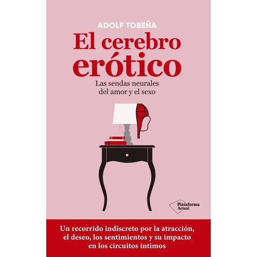 EL CEREBRO EROTICO - LAS SENDAS NEURALES DEL AMOR Y EL SEXO