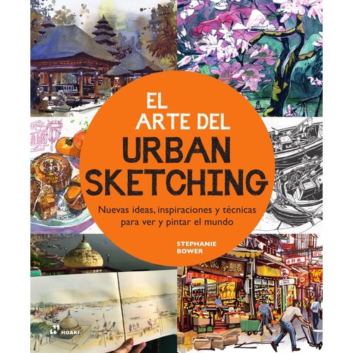 EL ARTE DEL URBAN SKETCHING - STEPHANIE BOWER