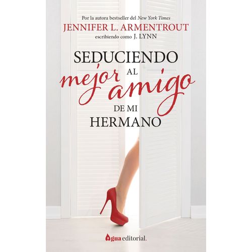 SEDUCIENDO AL MEJOR AMIGO DE MI HERMANO - J. LYNN