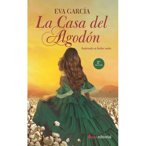 LA CASA DE ALGODON - INSPIRADA EN HECHOS REALES - EVA GARCIA