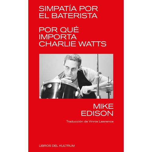 SIMPATIA POR EL BATERISTA - POR QUE IMPORTA CHARLIE WATTS