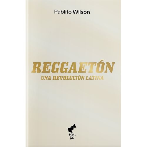 REGGAETON - UNA REVOLUCION LATINA - PABLITO WILSON