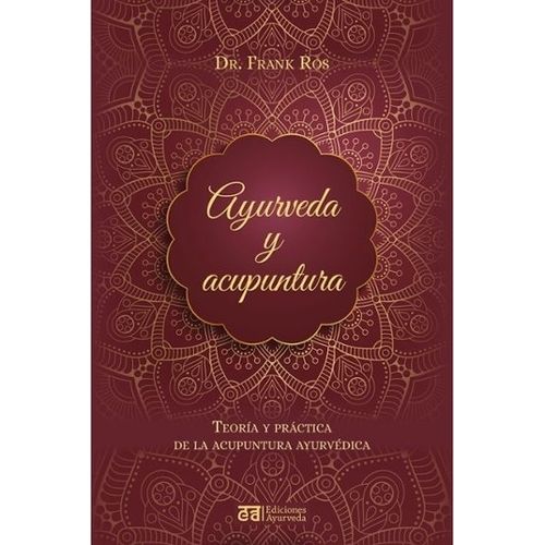 AYURVEDA Y ACUPUNTURA - TEORIA Y PRACTICA