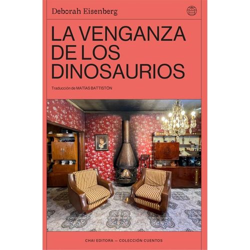 LA VENGANZA DE LOS DINOSAURIOS - DEBORAH EISENBERG
