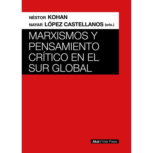 MARXISMOS Y PENSAMIENTO CRITICO EN EL SUR GLOBAL - NESTOR KO