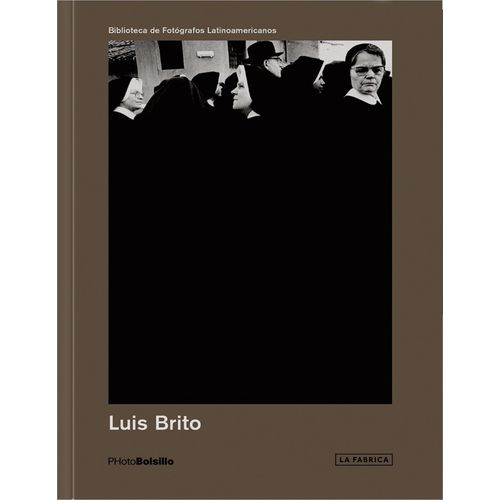 LUIS BRITO - BIBLIOTECA DE FOTOGRAFOS LATINOAMERICANOS