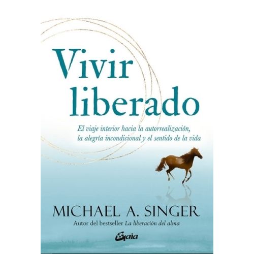 VIVIR LIBERADO - MICHAEL A. SINGER