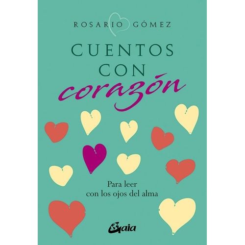 CUENTOS CON CORAZON - PARA LEER CON LOS OJOS DEL ALMA