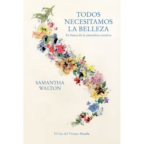 TODOS NECESITAMOS LA BELLEZA - SAMANTHA WALTON