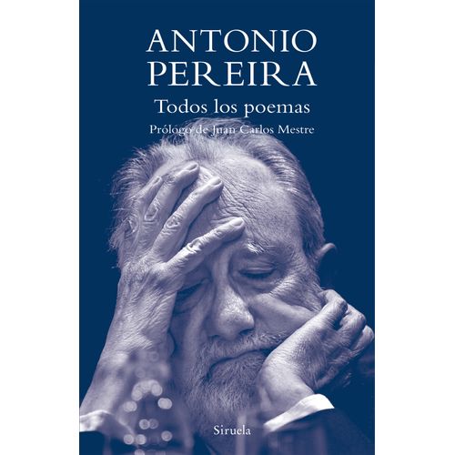 TODOS LOS POEMAS - ANTONIO PEREIRA