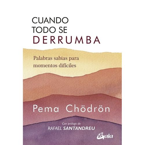 CUANDO TODO SE DERRUMBA - PEMA CHODRON