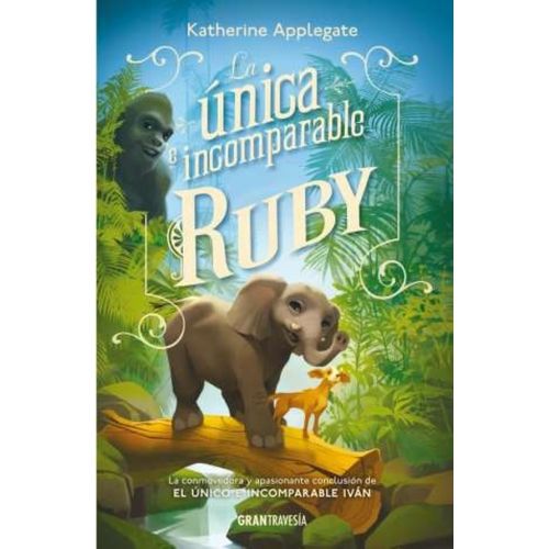 LA UNICA E INCOMPARABLE RUBY  - EL UNICO E INCOMPARABLE IVAN