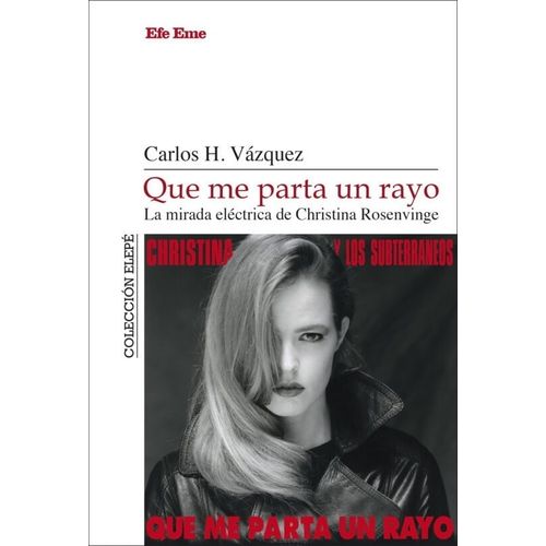 QUE ME PARTA UN RAYO - LA MIRADA ELECTRICA DE CHRISTINA ROSE