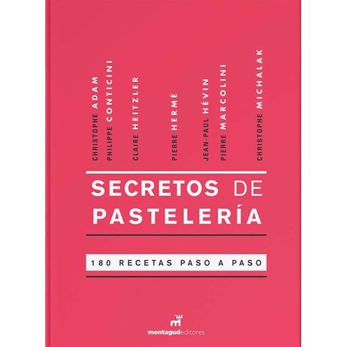 SECRETOS DE PASTELERIA - 180 RECETAS PASO A PASO