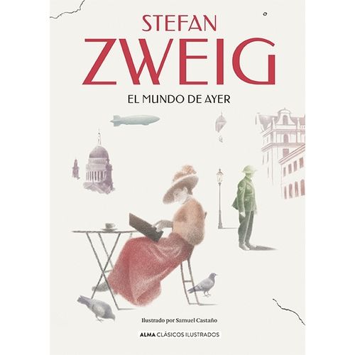 EL MUNDO DE AYER - CLASICOS ILUSTRADOS - STEFAN ZWEIG