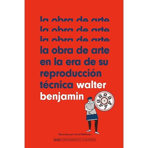 LA OBRA DE ARTE EN LA ERA DE SU REPRODUCCION TECNICA - WALTE