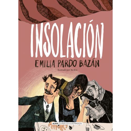 INSOLACION - CLASICOS ILUSTRADOS - EMILIA PARDO BAZAN - ILU