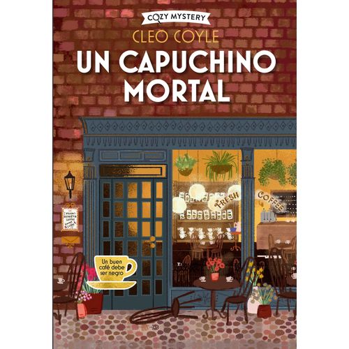 UN CAPPUCINO MORTAL - COZY MYSTERY - CLEO COYLE