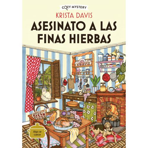 ASESINATO A LAS FINAS HIERBAS - COZY MYSTERY - ALGO SE CUECE