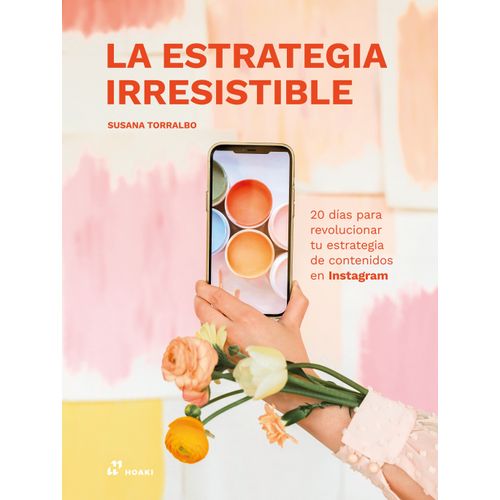 LA ESTRATEGIA IRRESISTIBLE - SUSANA TORRALBO