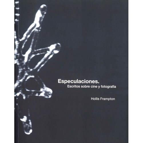 ESPECULACIONES - ESCCRITOS SOBRE CINE Y FOTOGRAFIA - HOLLIS
