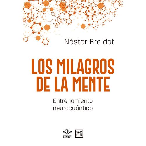 LOS MILAGROS DE LA MENTE - NESTOR BRAIDOT