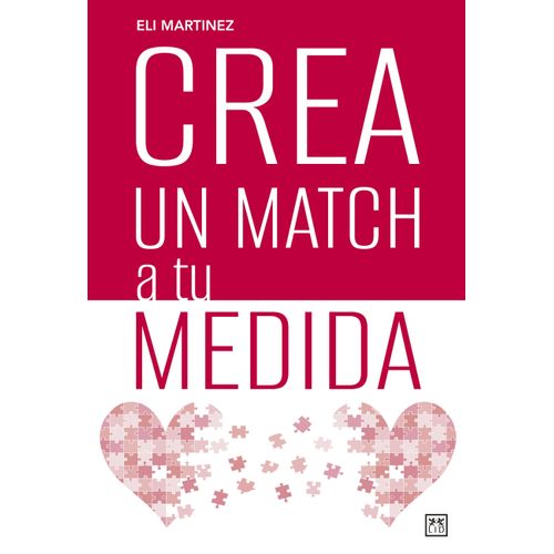 CREA UN MATCH A TU MEDIDA - ELI MARTINEZ